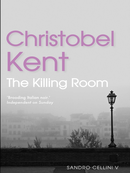 Title details for The Killing Room by Christobel Kent - Wait list